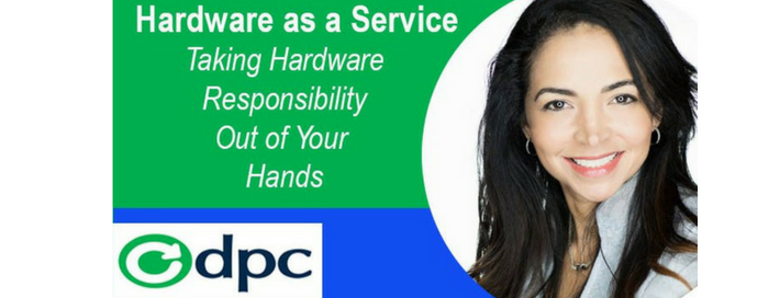 Hardware as a Service – Taking Hardware Responsibility Out of Your Hands