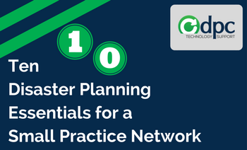 The 10 Disaster Planning Essentials For A Small Practice Network