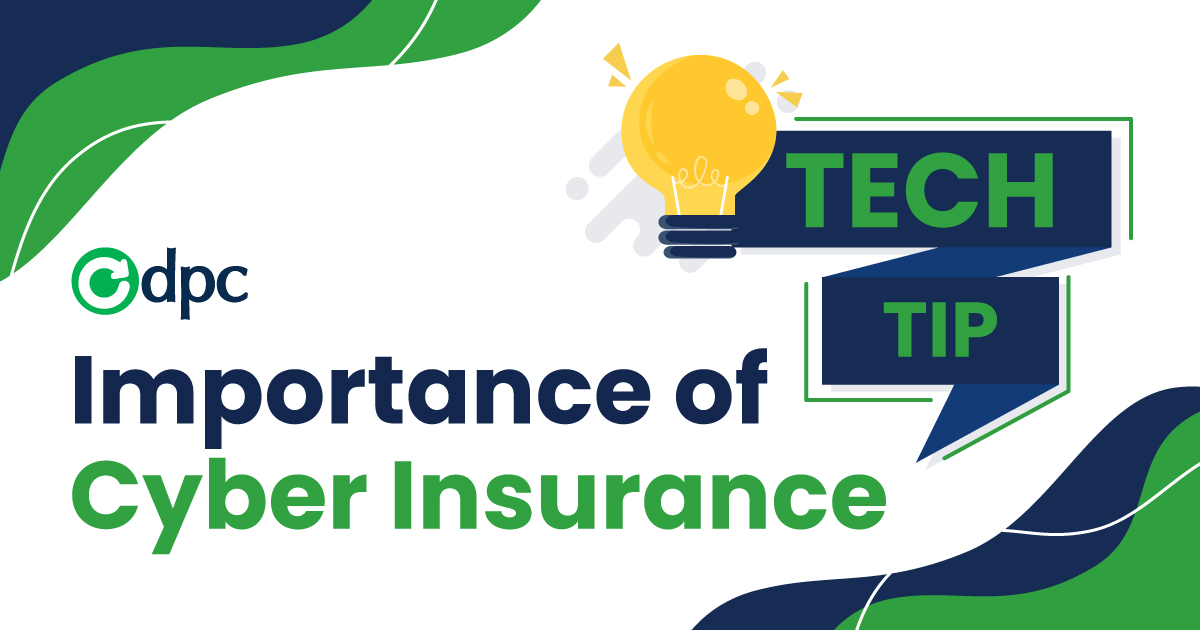 Tech Tip: Why Cyber Insurance Is a Must-Have for Your Business