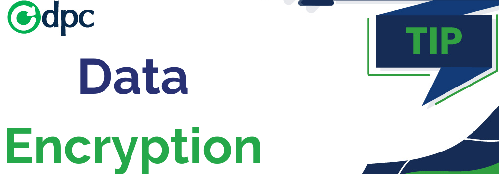 Tech Tip: The Importance of Data Encryption